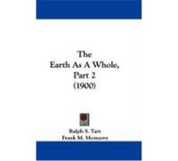 The Earth as a Whole, Part 2 (1900) Tarr, Ralph S., McMurry, Frank Morton (Auteur)