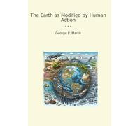 The Earth as Modified by Human Action