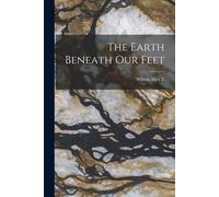 The Earth Beneath Our Feet
