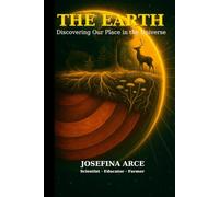 THE EARTH: Discovering our place in the universe