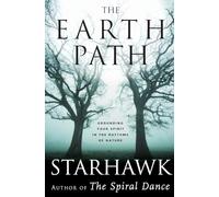 The Earth Path: Journey into Ecofeminism, Nature Spirituality, and Environmental Healing with Meditations, Chants, and Blessings from America's Renowned Witch