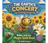 The Earth’s Concert: Bobo and the Magic Gold Dust