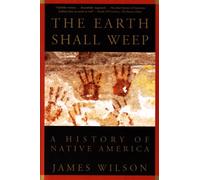 The Earth Shall Weep: A History of Native America