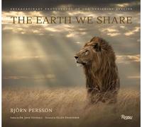 The Earth We Share: Extraordinary Photography of Our Vanishing Species