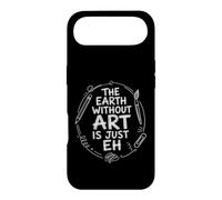 The Earth Without Art is Just Eh Painter Pun Coque pour iPhone Air