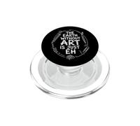 The Earth Without Art is Just Eh Painter Pun PopSockets PopGrip pour MagSafe