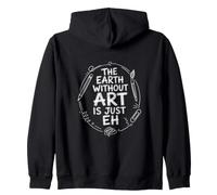 The Earth Without Art is Just Eh Painter Pun Sweat à Capuche