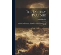 The Earthly Paradise: September: Death Of Paris. Land East Of The Sun And West Of The Moon