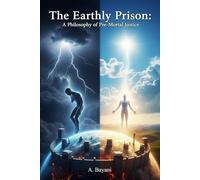 The Earthly Prison: A Philosophy of Pre-Mortal Justice