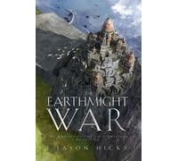 The Earthmight War The Annals of the Last Emissary - J. Jason Hicks - Dasmurwil Properties LLC - ebook (ePub) - Livre