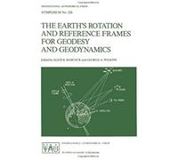 The Earth's Rotation And Reference Frames For Geodesy And Geodynamics