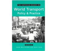 The Earthscan Reader on World Transport Policy and Practice John Whitelegg (Auteur)