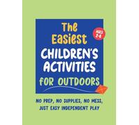 The Easiest Children’s Activities for Outdoors - Kids Ages 2-6: Simple Pre-School Activity Book for Outdoors - No Prep, No Mess, Just Easy Independent Play
