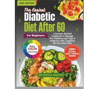 The Easiest Diabetic Diet After 60 for Beginners: A Science-Backed Cookbook to Manage Pre-Diabetes and Type 2 Diabetes with Complete 60-Day Meal Plan