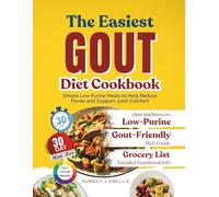 The Easiest Gout Diet Cookbook: Simple Low-Purine Meals to Help Reduce Flares and Support Joint Comfort