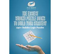 The Easiest Sudoku Puzzle Books To Build Your Strategy 240+ Sudoku Logic Puzzles