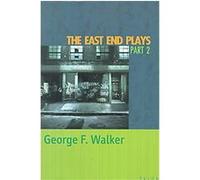 The East End Plays George F. Walker (Auteur)