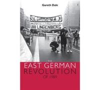 The East German Revolution of 1989 by Gareth Dale Gareth Dale (Auteur)