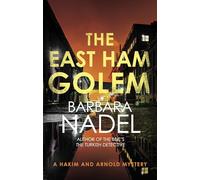 The East Ham Golem: From the Author of the Inspector Ikmen Series, Inspiration for the Bbc's the Turkish Detective