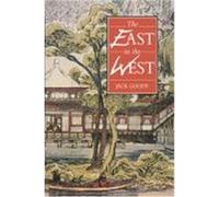 The East in the West Jack Goody (Auteur)
