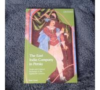 The East India Company In Persia: Trade And Cultural Exchange In The Eighteenth Century
