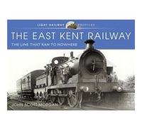 The East Kent Railway by John ScottMorgan John ScottMorgan (Auteur)