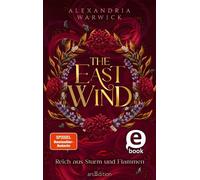 The East Wind - Reich aus Sturm und Flammen (The Four Winds 4) - Alexandria Warwick - arsEdition - ebook (ePub) - Livre