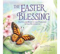 The Easter Blessing Faith and Hope in the Parable of the Butterfly - Erin Guendelsberger - Sourcebooks Wonderland - ebook (ePub) - Livre