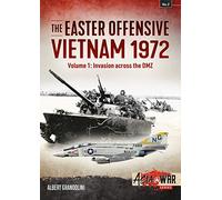 The Easter Offensive: Vietnam 1972: Invasion Across the DMZ-