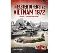The Easter Offensive: Vietnam 1972: Tanks in the Streets