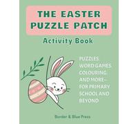 The Easter Puzzle Patch Activity Book- UK Edition: Crossword, Word-Search, Colouring Pages and More About Easter and Spring | 8x10 inches| 40+ ... Children of all ages... Makes a perfect gift