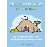 The Easter Story Activity Book: Christian Activity Book for Easter| 8x10", 95 colored pages | 30+ Puzzles that reinforce the resurrection story of ... and children for Easter/basket stuffer