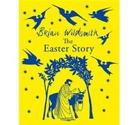 The Easter Story by Wildsmith & Brian & Deceased & Deceased Unknown (Auteur)