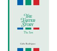The Easter Story: The Son