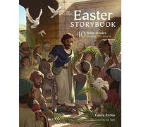 The Easter Storybook: 40 Bible Stories Showing Who Jesus Is