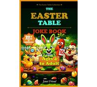THE EASTER TABLE JOKE BOOK: Jokes, Riddles, Trivia, and Games for the Whole Family, from Grandparents to Grandchildren