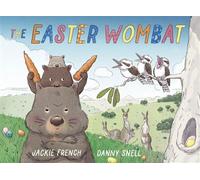 The Easter Wombat A delightful and hilarious new picture book from a bestselling Australian duo ... the perfect way to celebrate the Easter holidays! - Jackie French - Harpercollins - ebook (ePub) - L
