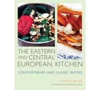 The Eastern and Central European Kitchen: Contemporary & Classic Recipes by Silvena Rowe (2008-09-30)