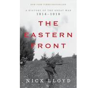 The Eastern Front: A History of the Great War, 1914-1918