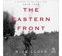 The Eastern Front : A History of the Great War 1914-1918