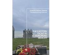 The Eastern Front in European Memory: On Victims and Heroes, 1945-2024