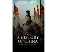 The Eastern Han Dynasty: A History of China: PART ONE