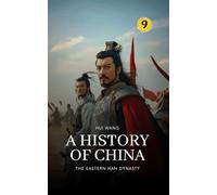 The Eastern Han Dynasty: A History of China: PART TWO