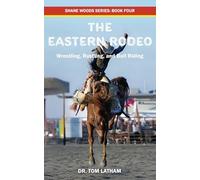 The Eastern Rodeo: Wrestling, Rustling, and Bull Riding