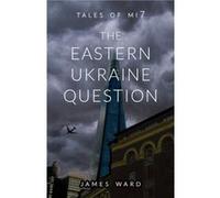 The Eastern Ukraine Question - James Ward - Cool Millennium - Livre en Anglais James WardJames Ward (Auteur)
