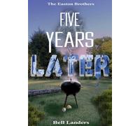 The Easton Brothers: Five Years Later