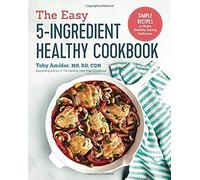 The Easy 5-Ingredient Healthy Cookbook