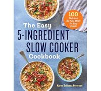 The Easy 5-Ingredient Slow Cooker Cookbook