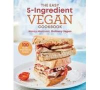 The Easy 5-Ingredient Vegan Cookbook