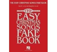 The Easy Christmas Songs Fake Book: 100 Songs In The Key Of C